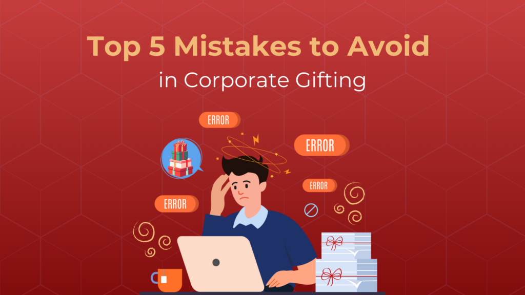 Cover image of our blog " Top 5 Mistakes to Avoid in Corporate Gifting"