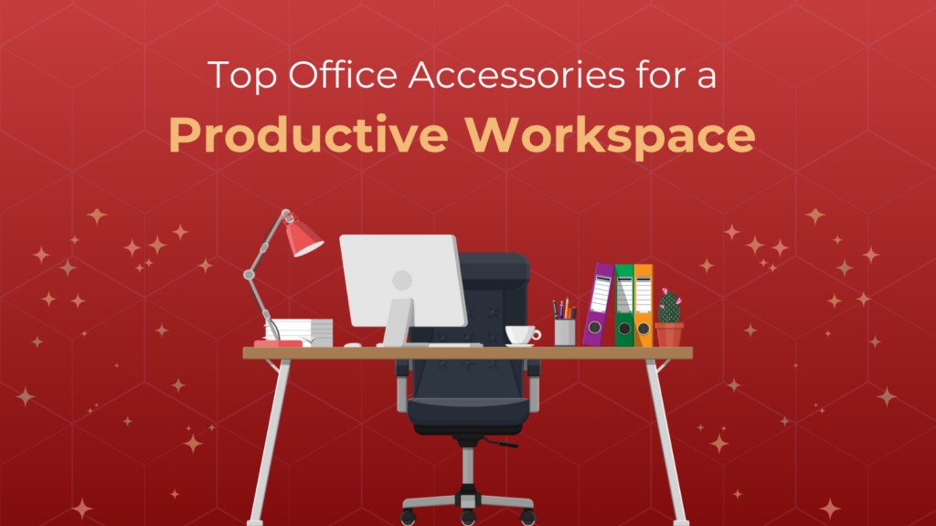 banner image for the blog " Top office accessories for a productive workplace"