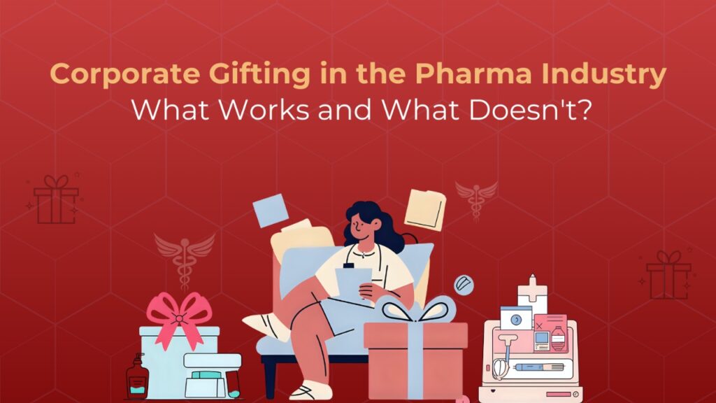 Corporate gifting in the pharma industry illustration showing a professional with gifts, medical icons, and packages highlighting what works and what doesn’t.